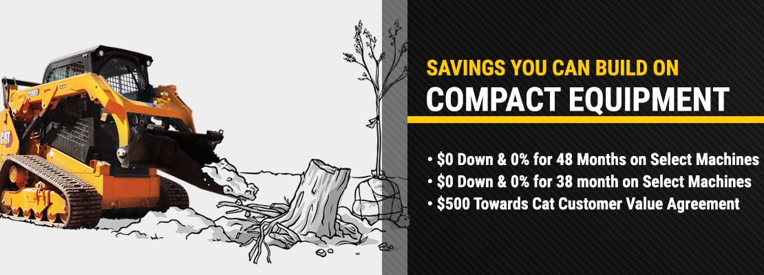 Compact Equipment Special Offer - $0 Down, 0% Financing